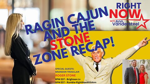 JULY 11, 2023 RIGHT NOW W/ANN VANDERSTEEL RAJIN CAJUN AND THE STONE ZONE (FULL SHOW) 