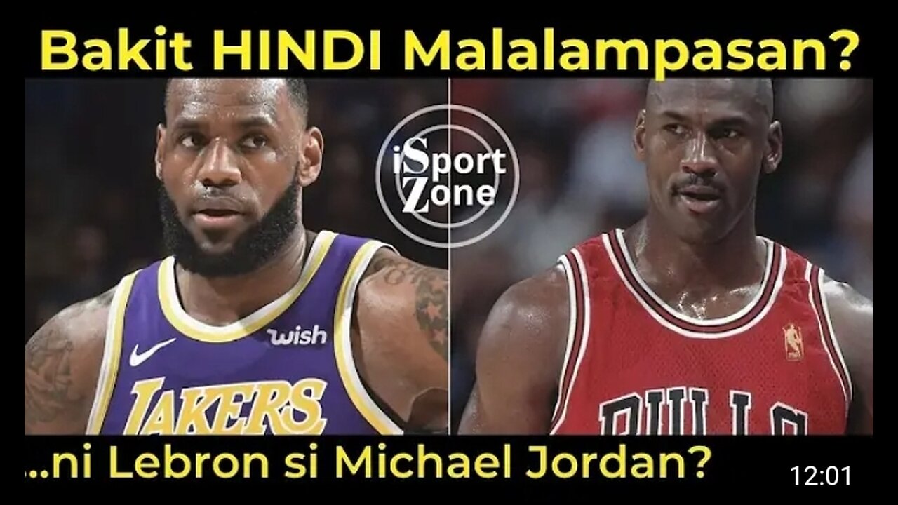 Bakit HINDI Malalampasan ni Lebron James si Michael Jordan? Usapang NBA GOAT