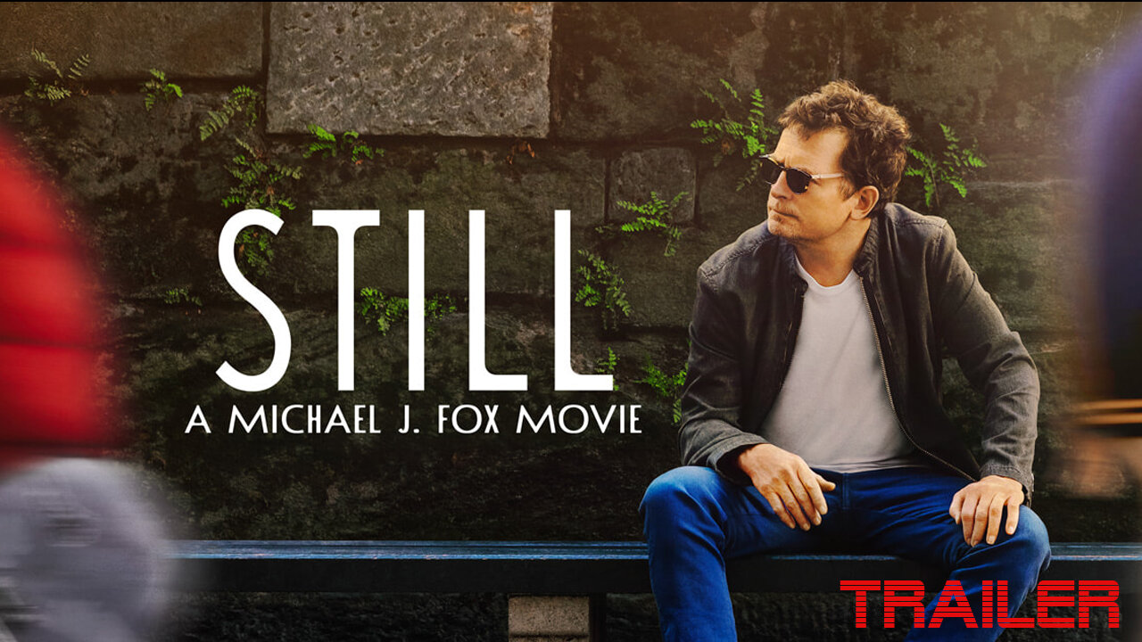 STILL: A Michael J. Fox Movie - OFFICIAL TRAILER - 2023