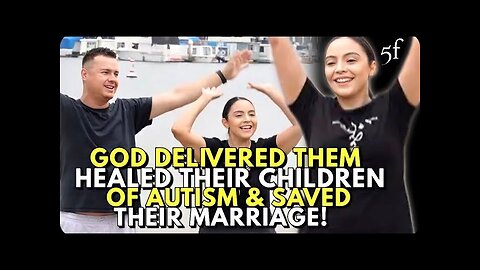 God Delivered them, Healed their Children of Autism & Saved their Marriage!