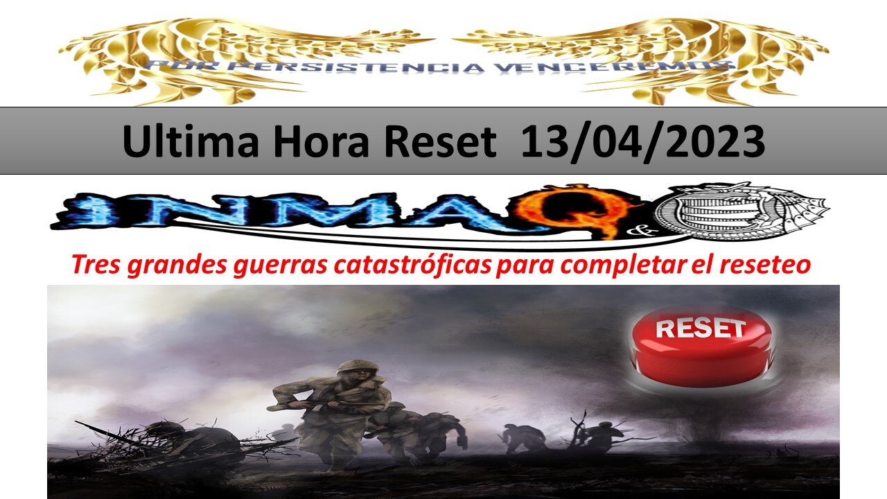 13/4/2023 Tres grandes guerras catastróficas para completar el reseteo