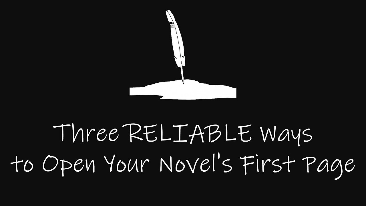 Three RELIABLE Ways to Open Your Novel's First Page