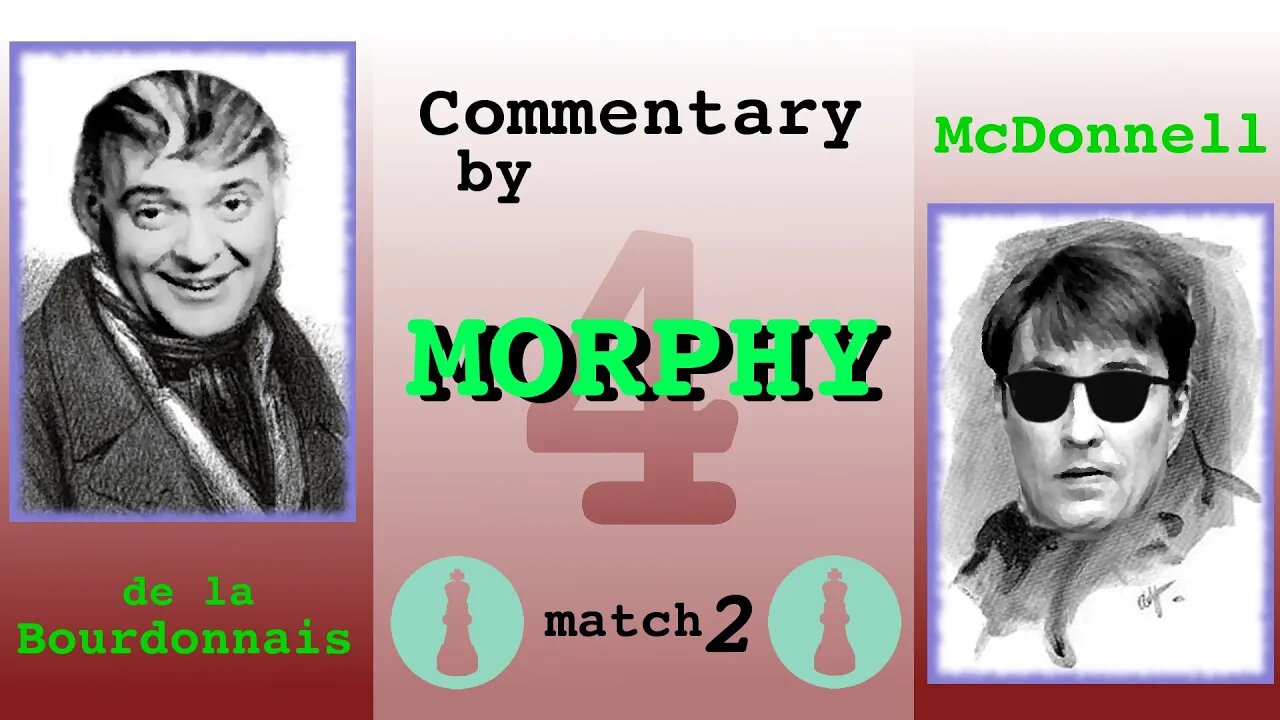 1834 World Chess Championship [Match 2, Game 4] commentary by Paul Morphy