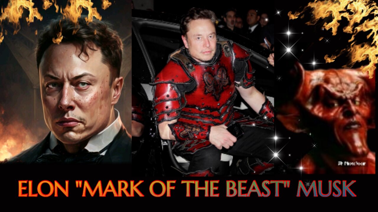 ELON "MARK OF THE BEAST' MUSK