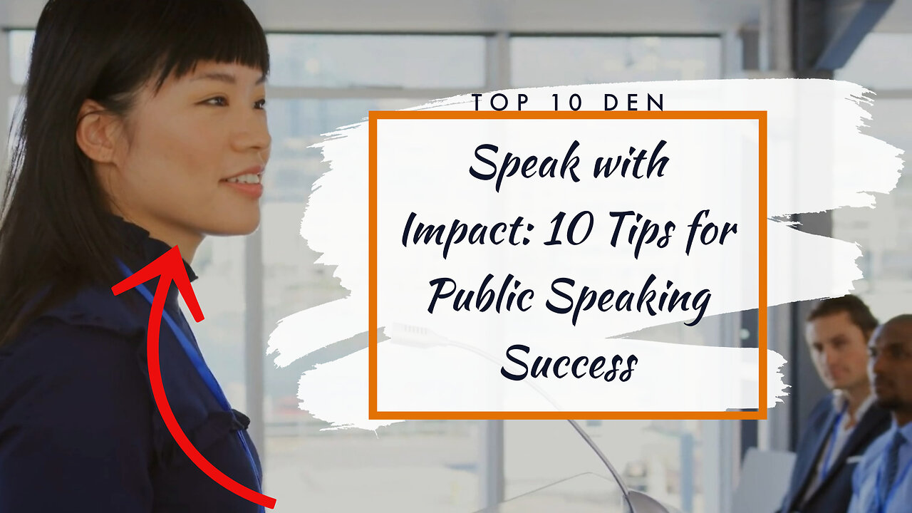 Speak with Impact: 10 Tips for Public Speaking Success