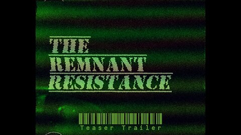 The Remnant Resistance: Teaser