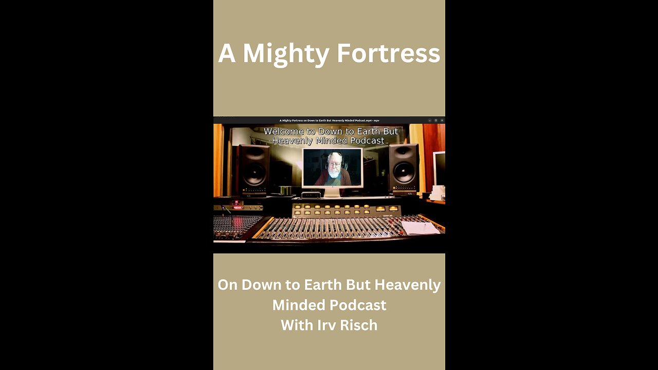 A Mighty Fortress on Down to Earth But Heavenly Minded Podcast