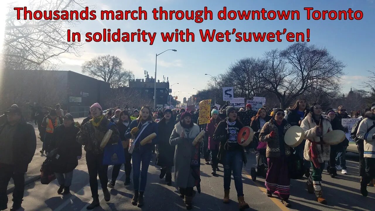 Thousands march through downtown Toronto in solidarity with Wet’suwet’en!