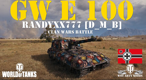 GW E 100 Clan Wars Battle - randyxx777 [D_M_B]