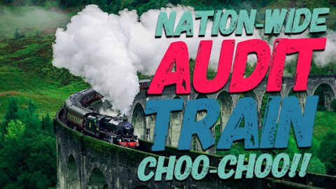 Nation-Wide Audit Train CHOO-CHOO!