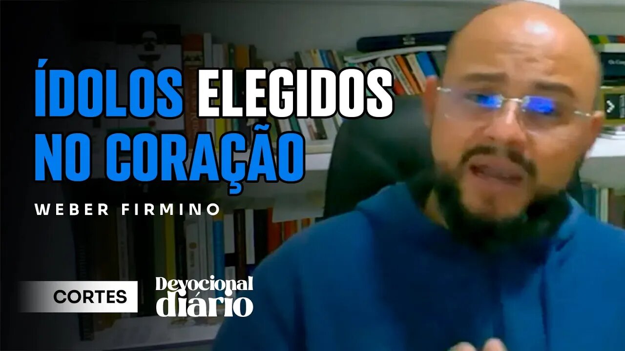 UMA FÁBRICA DE ÍDOLOS [+ Weber Firmino] Devocional Diário #cortes