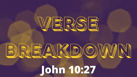 John 10:27 - Verse Breakdown #171 | Ewaenruwa Nomaren