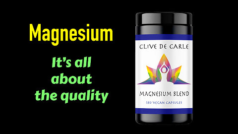 It's all about the quality - Clive's Magnesium blend