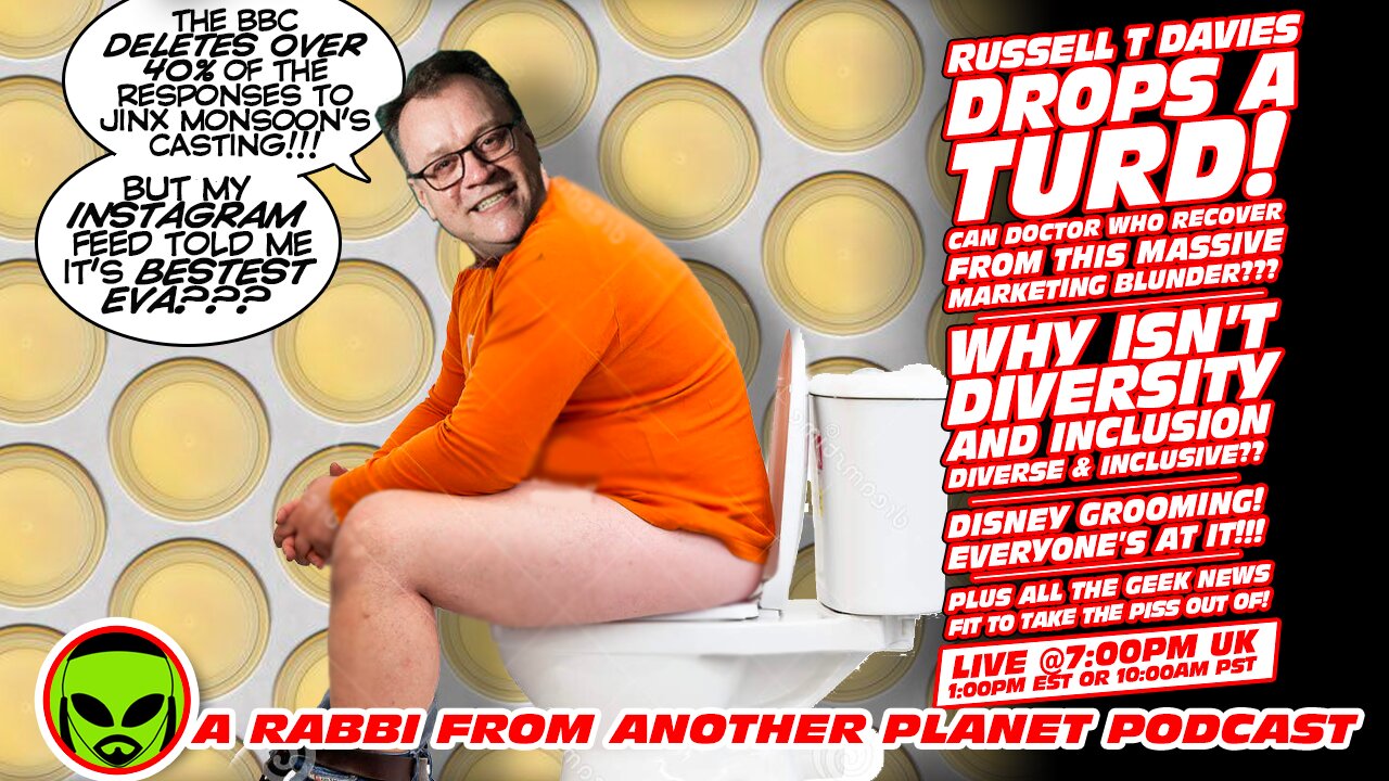 LIVE@7: Russell T Davies Drops a Turd in Doctor Who!!! Disney Grooming!!!