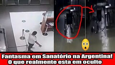 Fantasma em Sanatório na Argentina! O que realmente esta em oculto