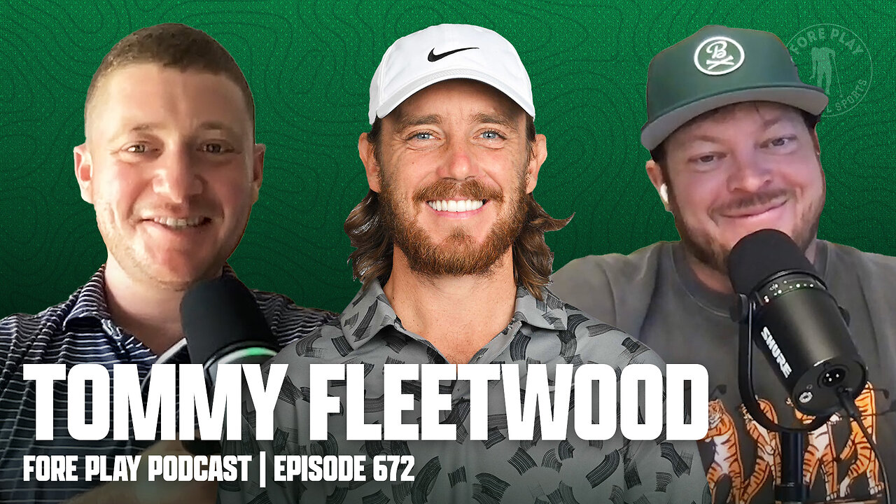 TOMMY FLEETWOOD & U.S. OPEN PREVIEW - EPISODE 672