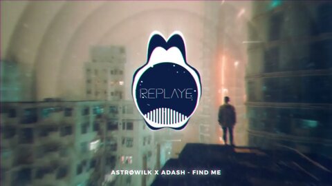 AstrØWilk x Adash - Find Me | Replye
