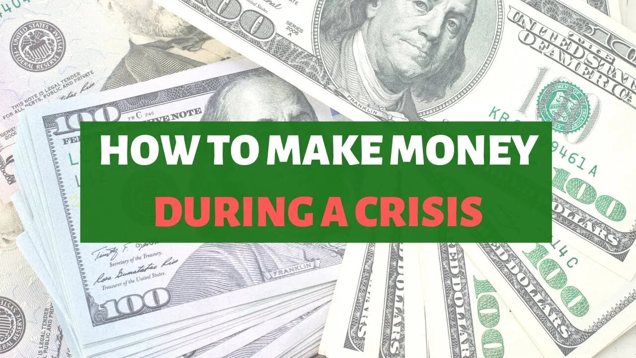 How To Make Money During A Crisis