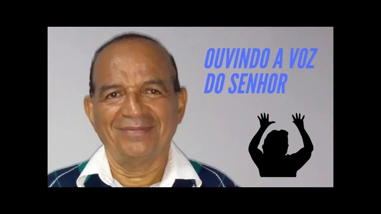 OUÇA A VOZ DO SENHOR.