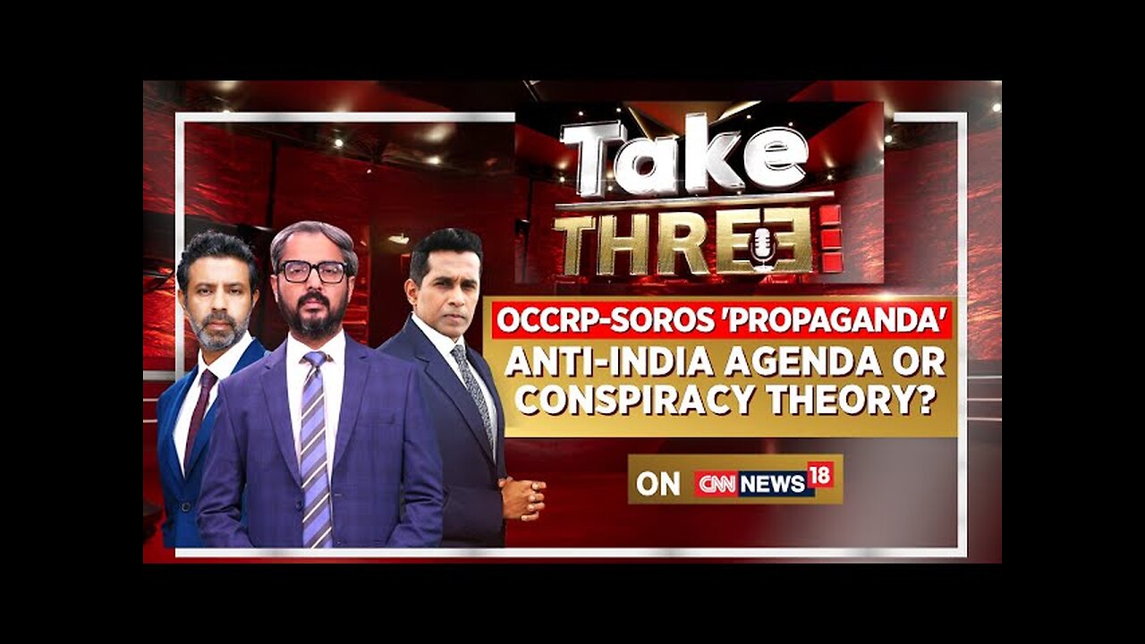 Anti India Agenda Or Conspiracy Theory | Anti India Theory | Conspiracy | Take Three | News18 | N18P