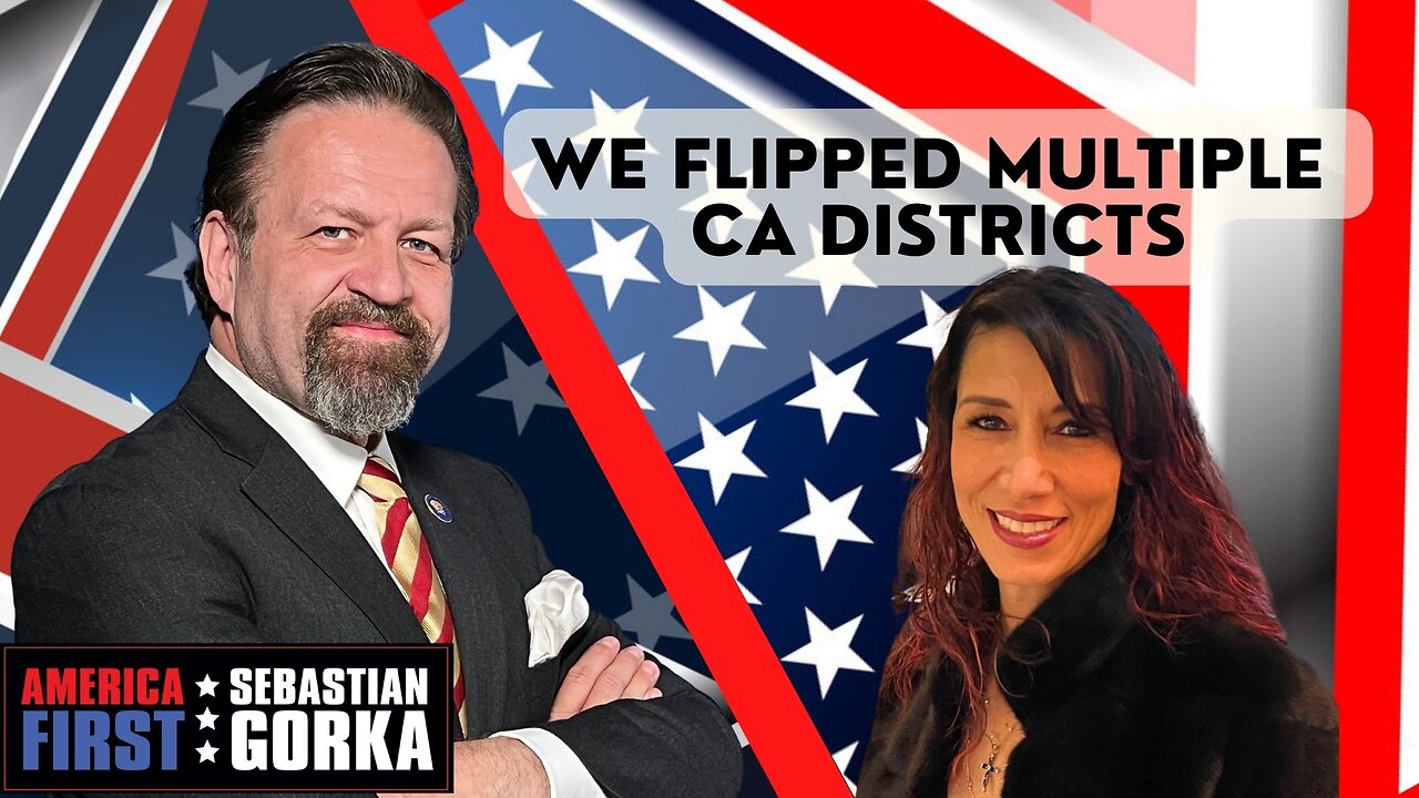 We flipped multiple CA districts. Hedieh Mirahmadi with Sebastian Gorka on AMERICA First