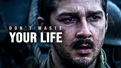 DON'T WASTE YOUR LIFE - Motivational Speech