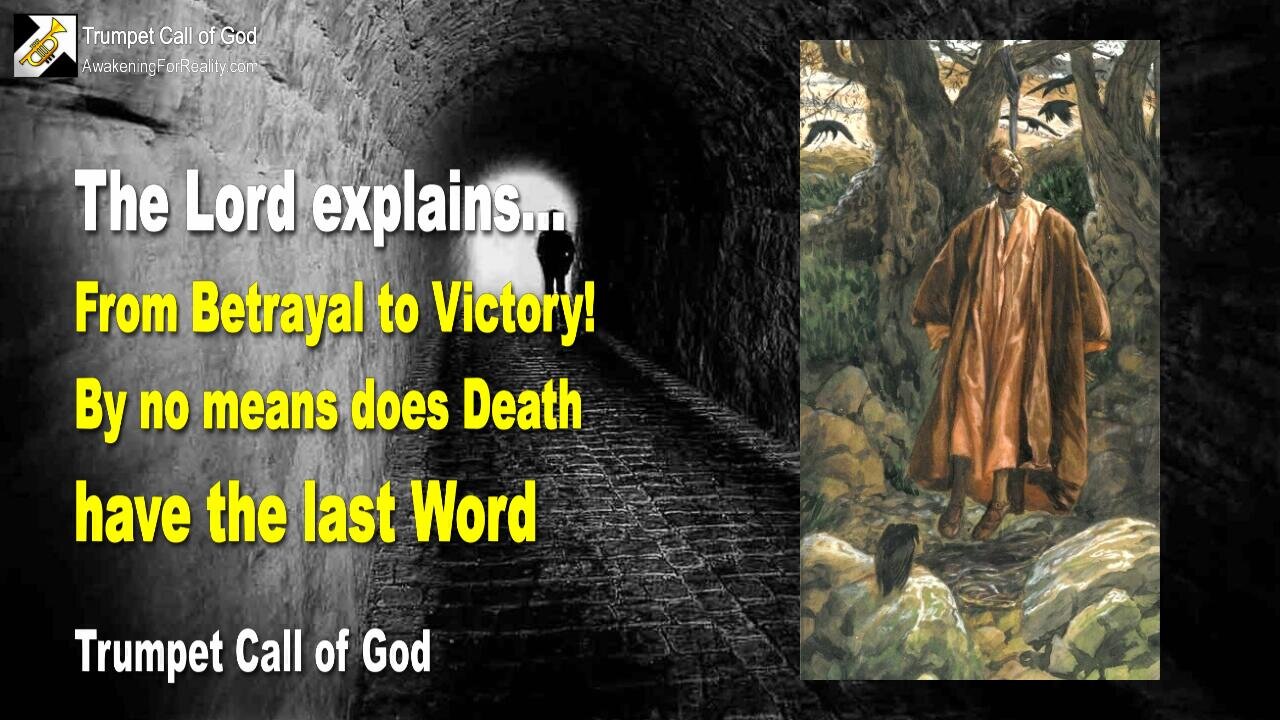 June 2, 2009 🎺 The Lord explains... From Betrayal to Victory, by no means does Death have the last Word