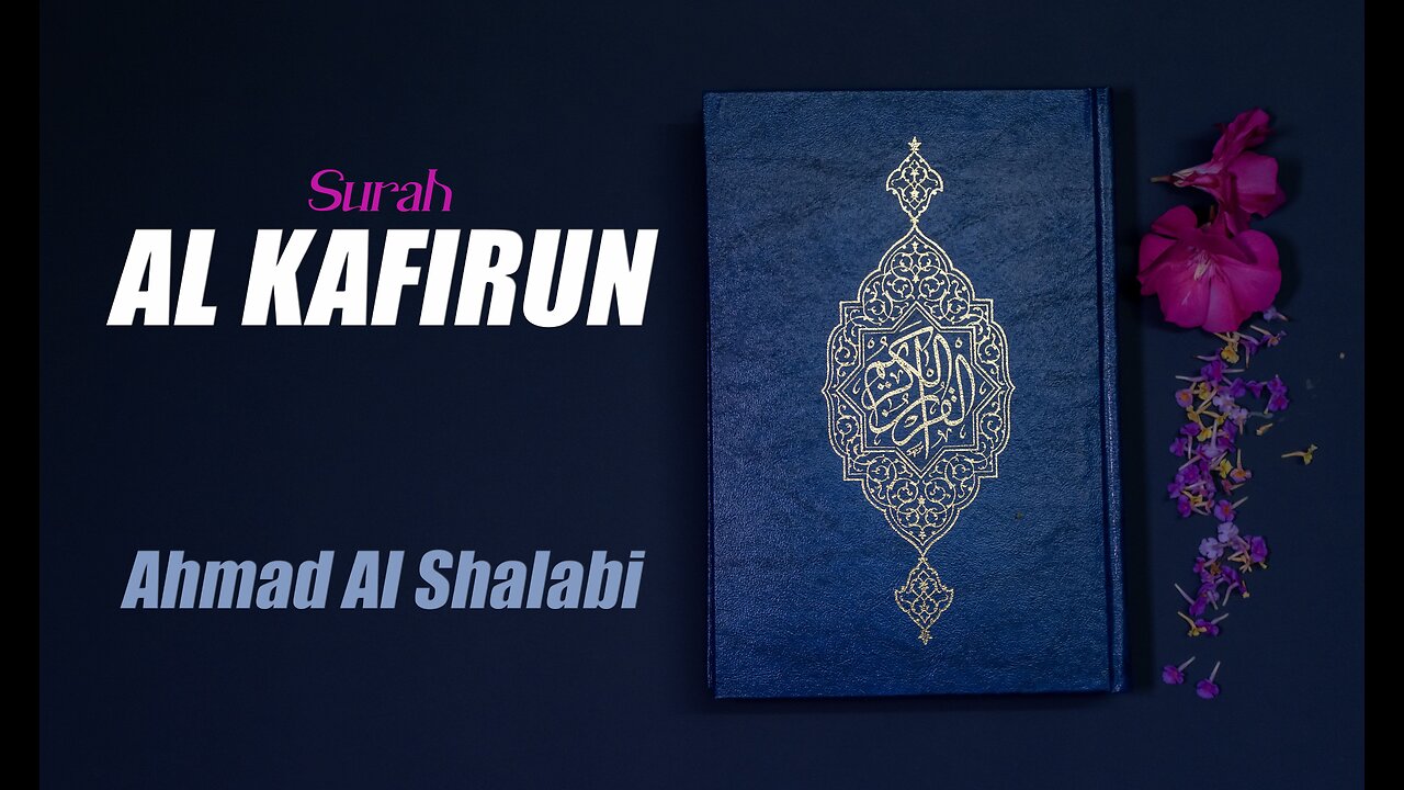 109 Surah Al Kafirun By Syeikh Ahmad Al Shalabi