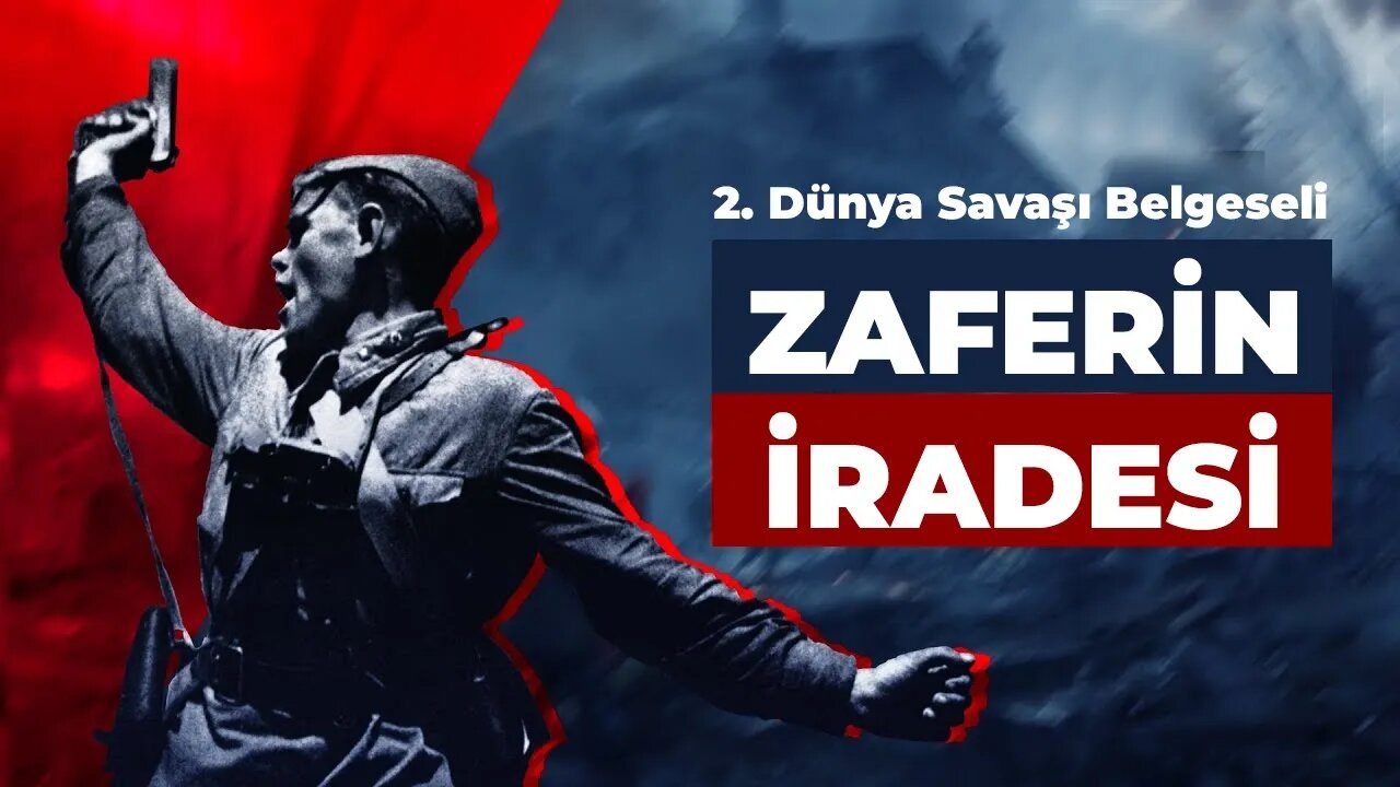 Zaferin İradesi - 2. Dünya Savaşı Belgeseli