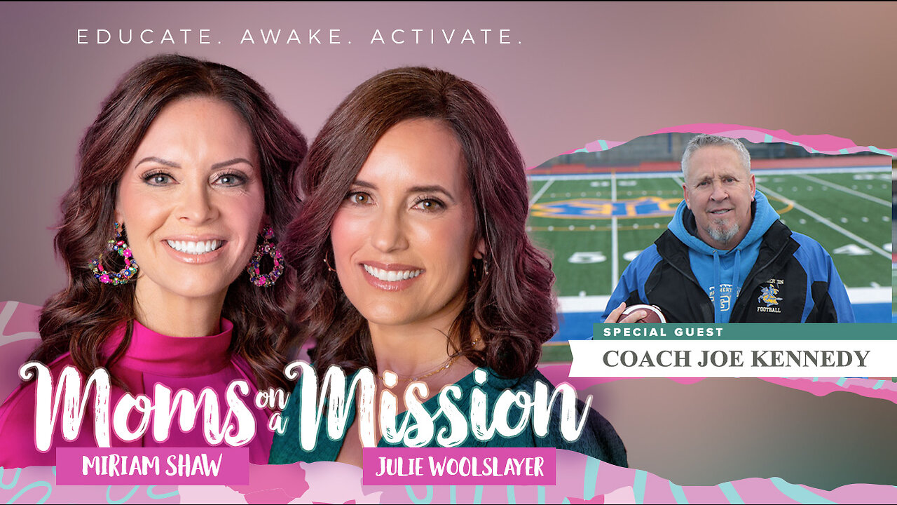 Moms On A Mission | Guest: Coach Joe Kennedy | Supreme Court Win | First Amendment