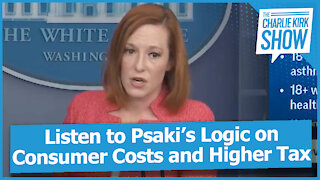 Listen to Psaki’s Logic on Consumer Costs and Higher Tax