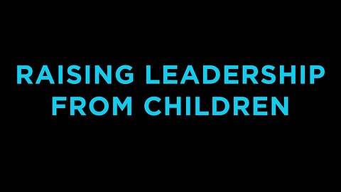 Leadership Therapy: Raising Leadership from Children