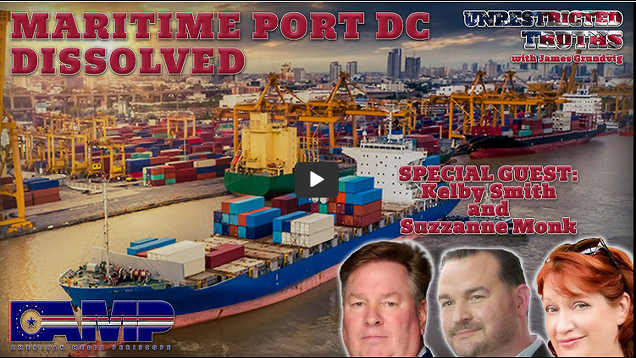 Maritime Port DC Dissolved with Kelly Smith and Suzzanne Monk | Unrestricted Truths Ep. 437