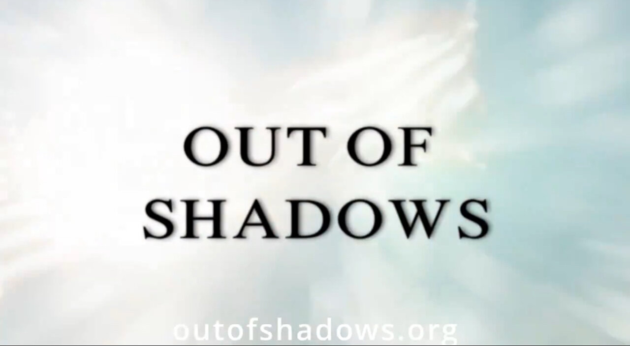 Out of Shadows Documentary