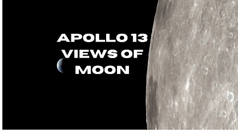 Apollo 13 Views of the Moon in 4K