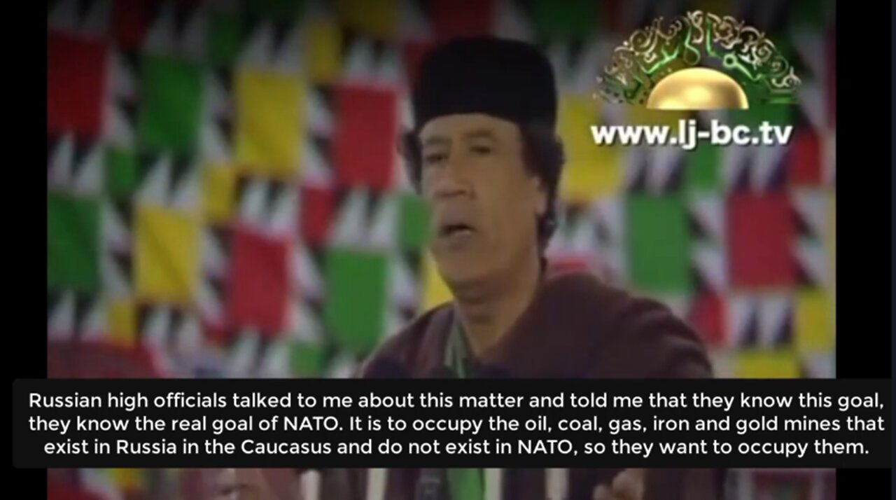 Muammar Gaddafi in 2005 explains why NATO is expanding eastward