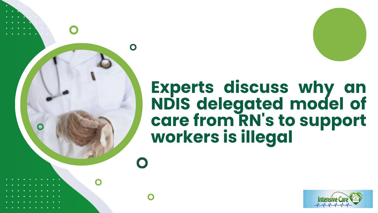 Experts Discuss Why an NDIS Delegated Model of Care from RN's to Support Workers is Illegal