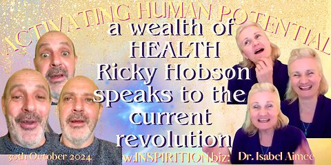 a wealth of HEALTH Ricky Hobson speaks to the current revolution