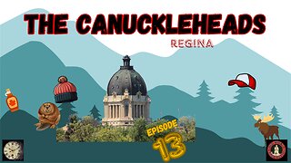 The CANUCKLEHEADS Show Ep.13: Regina, Saskatchewan