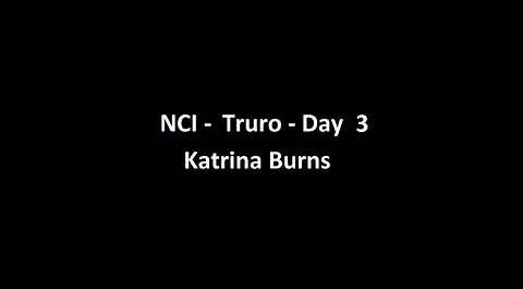 National Citizens Inquiry - Truro - Day 3 - Katrina Burns Testimony