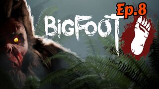 BIGFOOT[Ep.8]Playing Bigfoot in 2023 update