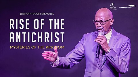 Bishop Tudor Bismark - Rise of the Anti-Christ, Mysteries of the Kingdom