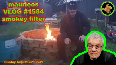 maurieos VLOG #1584 smokey filter