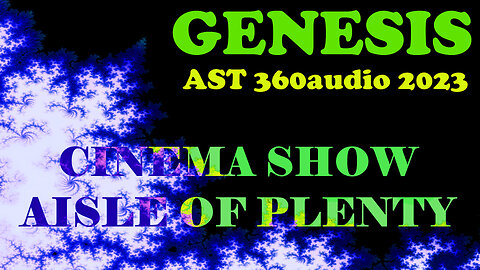 GENESIS 2023 HD - CINEMA SHOW + AISLE OF PLENTY