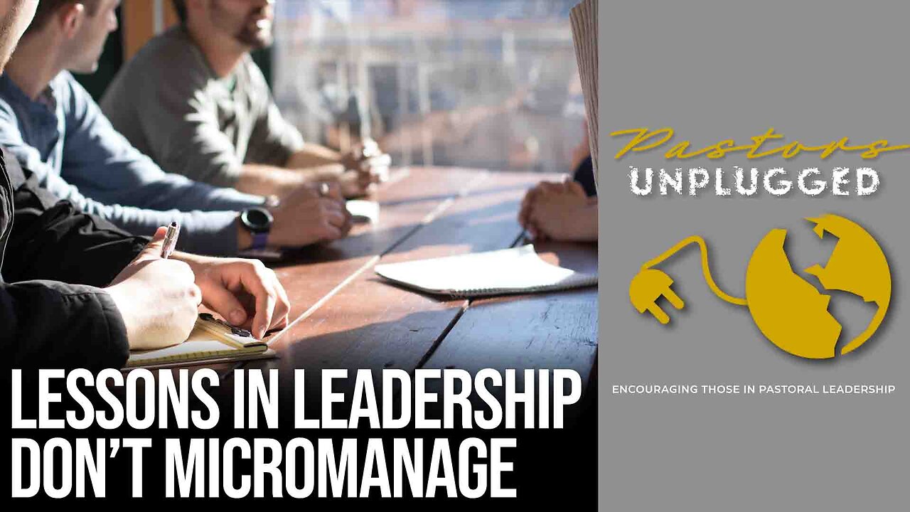 Lessons in Leadership Don't Micromanage | Idleman Unplugged