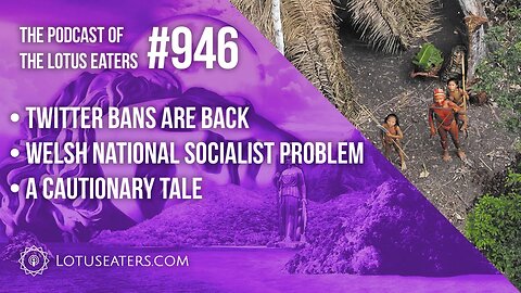 The Podcast of the Lotus Eaters #946