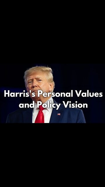 Harris's Personal Values and Policy Vision #election2024 Trump vs Kamala