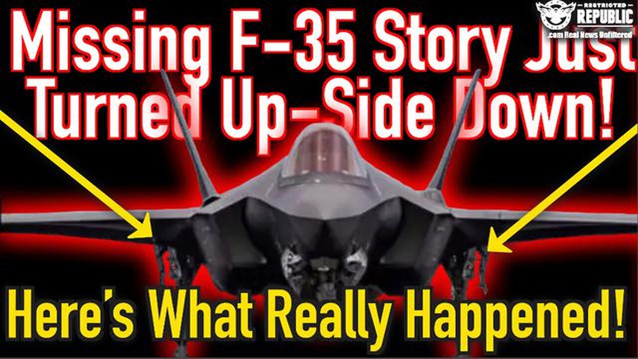 MISSING F-35 STORY JUST TURNED UP-SIDE DOWN! HERE’S WHAT REALLY HAPPENED! MSM SILENT!