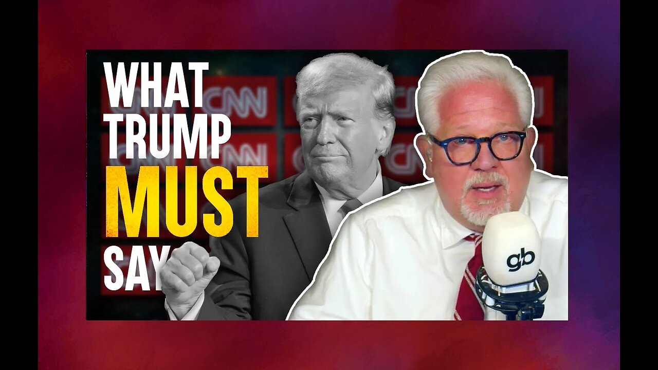Glenn Beck: How Donald Trump Can Beat Biden at the CNN Presidential Debate