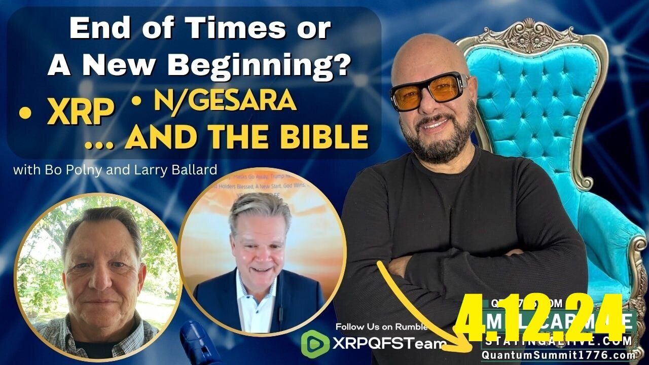 Bo Polny, Larry Ballard, Eclipse 04/08/24, QFS XRP Gesara? The Bible? What does it all mean?